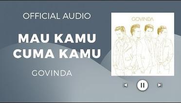 Govinda - Mau Kamu Cuma Kamu ( Official Audio )