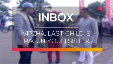 Inbox - Virzha, Last Child, 2 Racun Youbi Sister