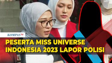 Peserta Miss Universe Indonesia 2023 Lapor Polisi Soal Dugaan Pelecehan