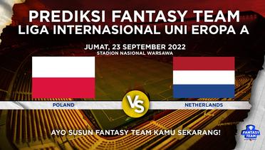 Prediksi Fantasy Liga Internasional Uni Eropa A : Poland vs Netherlands