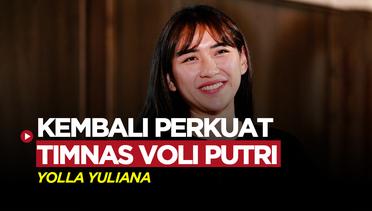 Kembali ke Timnas Voli Putri, Yolla Yuliana Siap Buktikan Kualitas di AVC Challenge Cup 2023 for Women