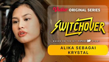 Switchover - Vidio Original Series | Alika sebagai Krystal