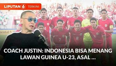 Coach Justin Sebut Faktor Konsistensi Pemain Jadi Penentu Hasil Lawan Guinea U-23 | Liputan 6
