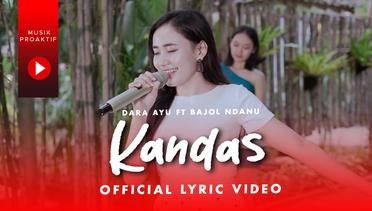 Dara Ayu Ft. Bajol Ndanu - Kandas (Official Lyric Video)