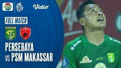 Full Match : Persebaya Surabaya vs PSM Makassar | BRI Liga 1 2021/2022