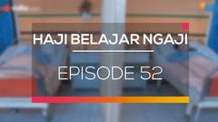 Haji Belajar Ngaji - Episode 52