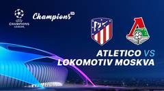 Full Match - Atletico Madrid vs Lokomotiv Moskva I UEFA Champions League 2019/20