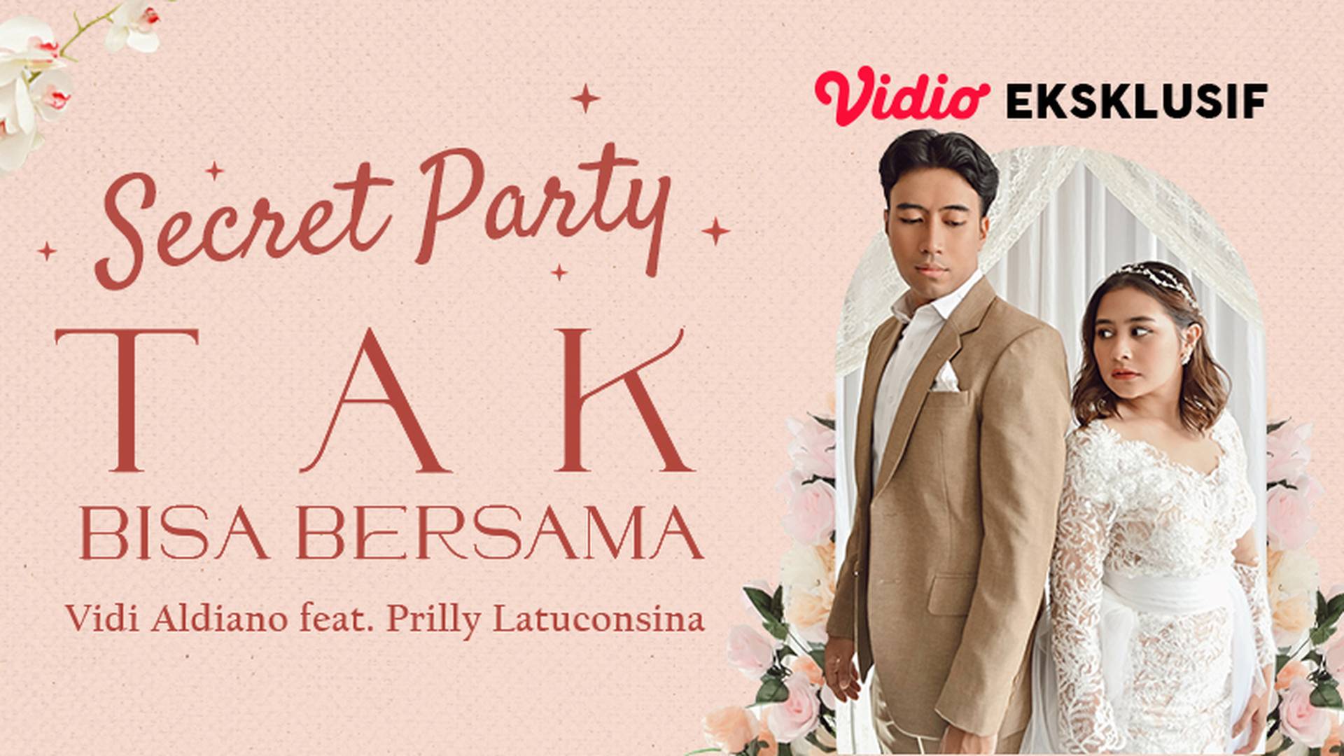 Secret Party Tak bisa bersama Vidi Aldiano Feat Prilly latuconsina 