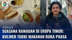 Suasana Ramadan di Kota Constanta: Kuliner Khas Turki Populer Jadi Makanan Buka Puasa | Fokus