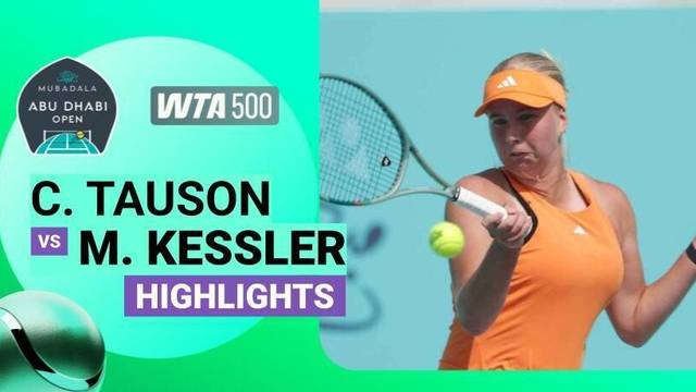 Quarter Final: Clara Tauson vs McCartney Kessler - Highlight | WTA 500: Mubadala Abu Dhabi Open presented by Abu Dhabi Sports Council 2026