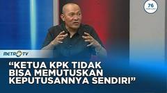 Ketua KPK Tidak Bisa Memutuskan Keputusannya Sendiri HOTROOM