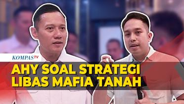 Menteri AHY Bicara Strategi Libas Mafia Tanah: Jangan Ragu Laporkan!