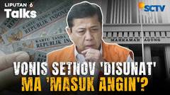 Vonis Setya Novanto 'Disunat', Akal-akalan Buat Balik ke Politik? | Liputan 6 Talks