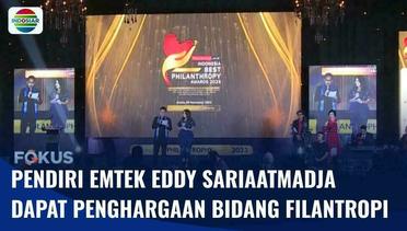 Pendiri Emtek Eddy Sariaatmadja Raih Penghargaan Indonesia Filantropi Terbaik 2023 | Fokus