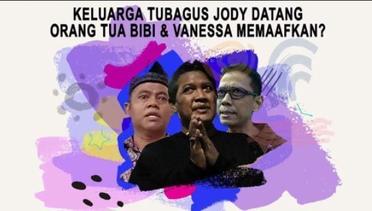 Tubagus Jody Resmi Ditahan!! Benarkah Keluarga Vanessa & Bibi Ardiansyah Retak?? | Hot Issue Pagi 2021