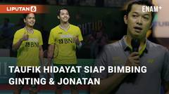 Taufik Hidayat Ungkapkan Siap Bimbing Intensif Ginting & Jonatan