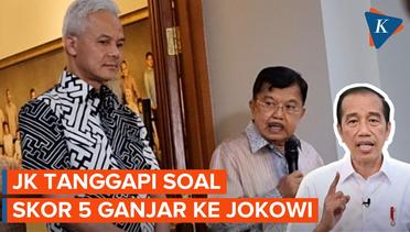 Jokowi Dapat Nilai 5 dari Ganjar, JK: Anda Juga Mungkin Sependapat