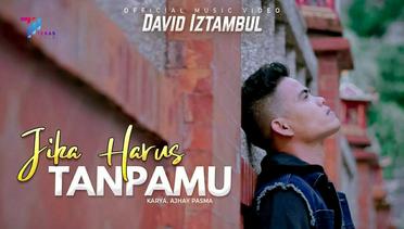 David Iztambul - Jika Harus Tanpamu (Official Music Video)