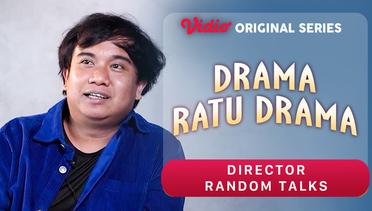 Drama Ratu Drama - Vidio Original Series | Director Random Talks