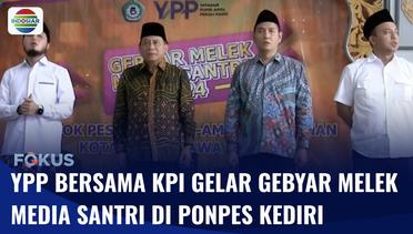 YPP Bersama KPI Gelar Gebyar Melek Media Santri di Ponpes Kediri | Fokus