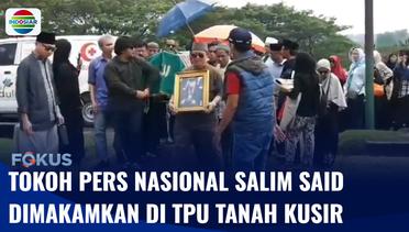 Tokoh Pers Nasional Salim Said Dimakamkan di TPU Tanah Kusir | Fokus