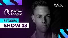 Dylan Tombides (Show 18) - Premier League Stories 2024-2025