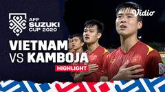 Highlight - Vietnam vs Kamboja | AFF Suzuki Cup 2020
