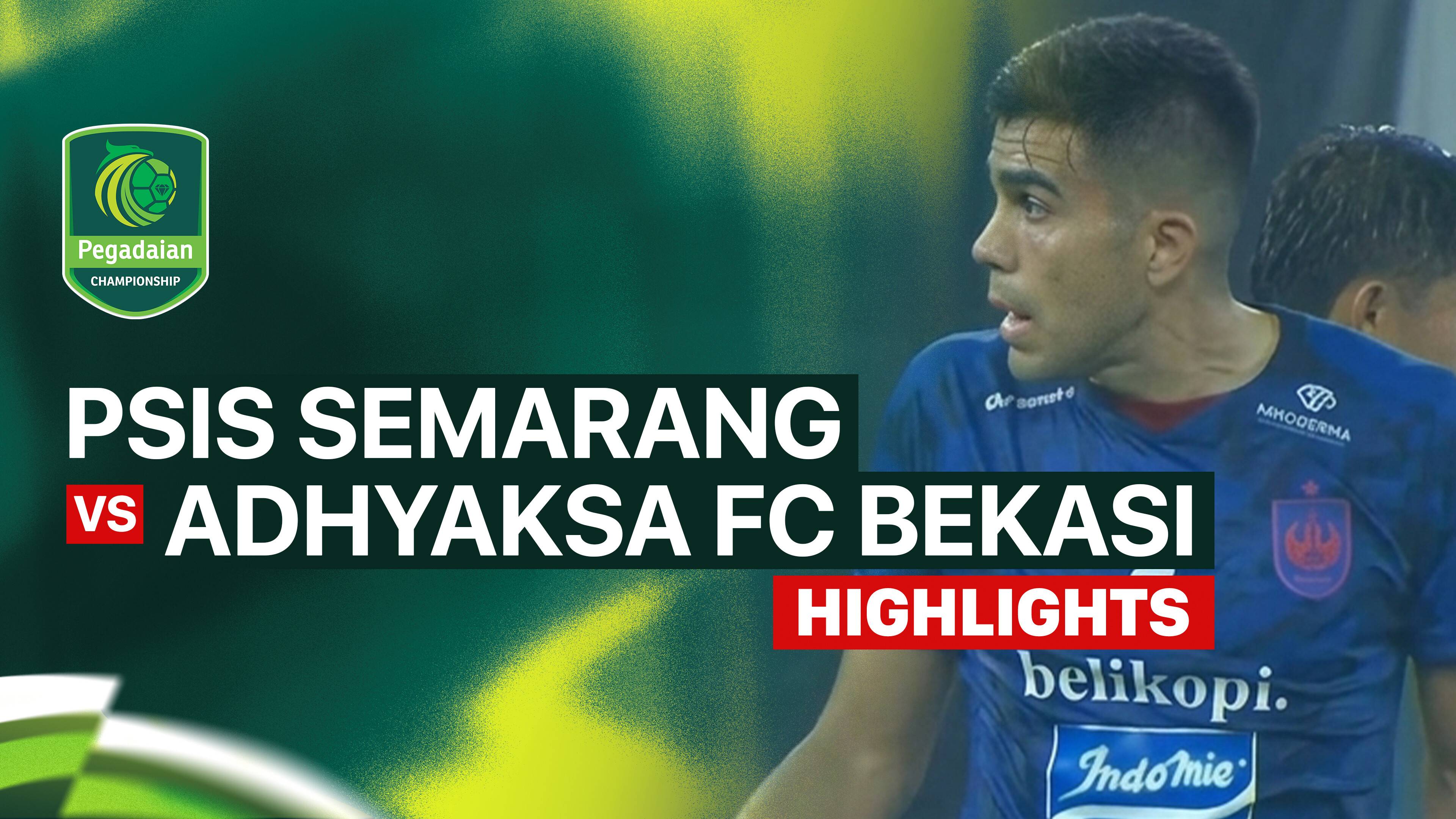 PSIS Semarang vs Adhyaksa FC Bekasi
