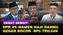 [FULL] Panas! Debat DPR Vs Wamen Haji & Umroh Dahnil Geger Bocor Anggaran Rp5 Triliun