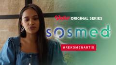Sosmed - Vidio Original Series | Recommend Artis