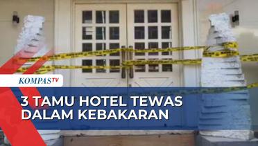 Cari Penyebab Kebakaran Hotel di Melawai Jaksel, Polisi Periksa 4 Saksi Termasuk Pemilik Hotel