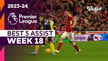 5 Assist Terbaik | Matchweek 18 | Premier League 2023/24