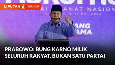 Prabowo: Bung Karno Milik Seluruh Rakyat, Ada yang Ngaku-ngaku Seolah Milik Satu Partai | Liputan 6