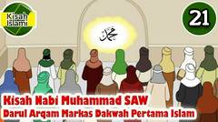 Kisah Nabi Muhammad SAW part  21  Darul Arqam Markas Dakwah Pertama  Kisah Islami Channel