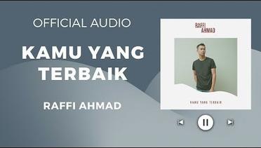 Raffi Ahmad - Kamu Yang Terbaik (Official Audio)