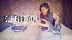 Keep Being You (Isyana Sarasvati) - Inung Bass Cover Version