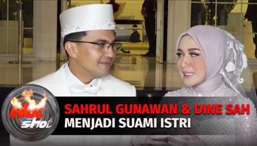 7 Tahun Menduda, Akhirnya Sahrul Gunawan & Dine Sah Menjadi Suami Istri!!! | Hot Shot
