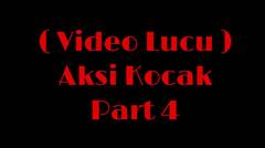 Video Lucu - Aksi Kocak Part 4