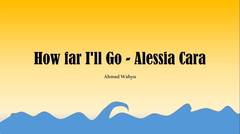 How Far I'll Go - Alessia Cara Full Lyrics