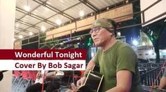 Wonderful Tonight - Eric Clapton Cover By Bob Sagar