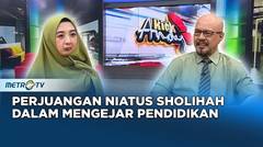 Perjuangan Niatus Sholihah Mengejar Pendidikan #kickandy