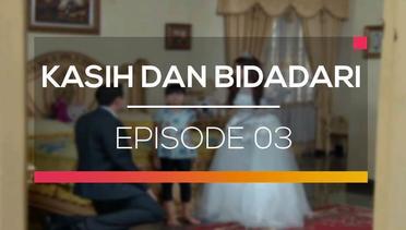 Kasih dan Bidadari - Episode 03