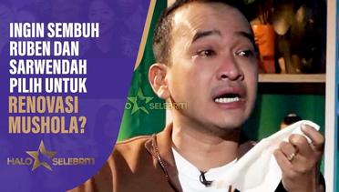Ingin Sembuh, Ruben dan Sarwendah Renovasi Mushola? | Halo Selebriti