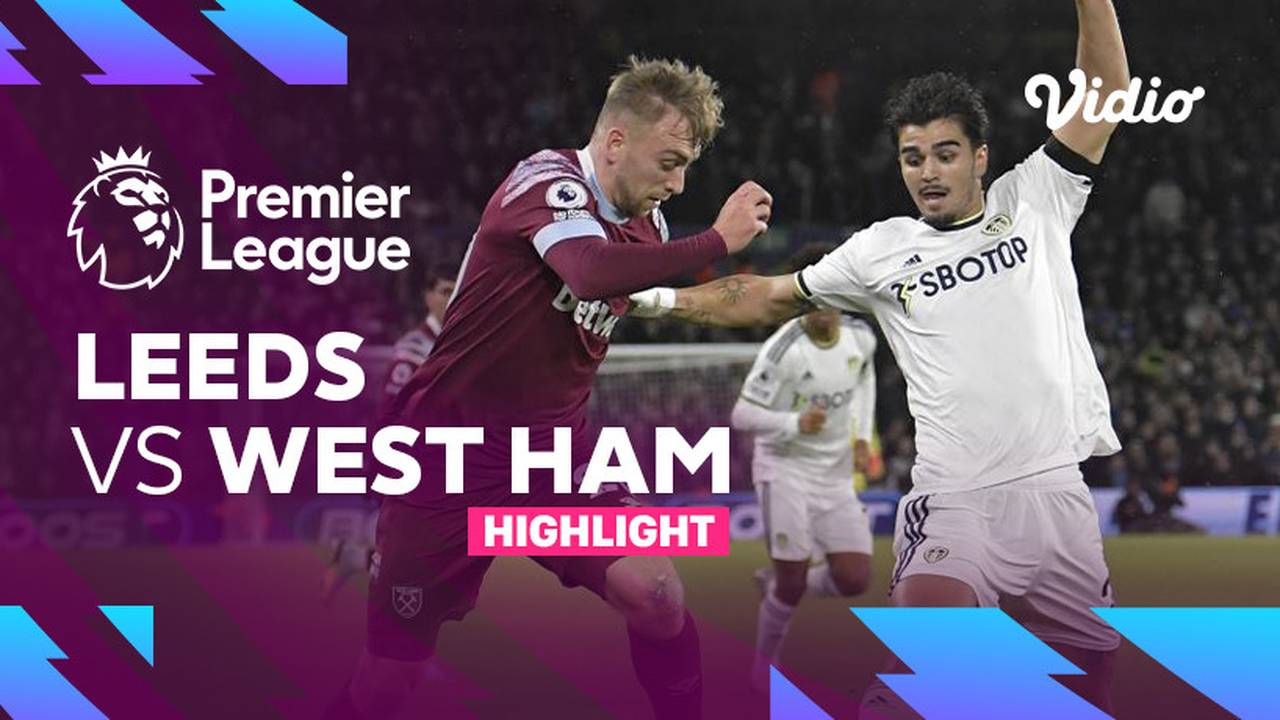 Highlights Leeds vs West Ham Premier League 22/23 Vidio
