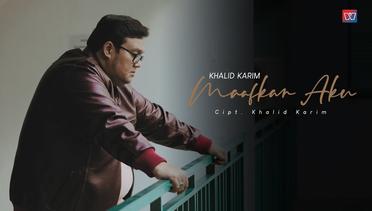 Khalid Karim - Maafkan Aku (Official Music Video)