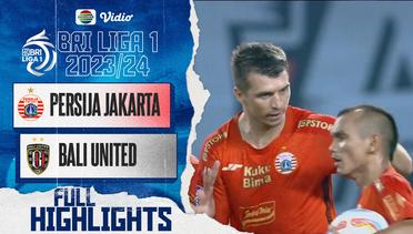 Full Highlights - PERSIJA Jakarta VS BALI United | BRI  Liga 1 2023/2024