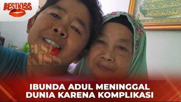 Adul Berduka, Sang Ibunda Meninggal Dunia Karena Komplikasi | Best Kiss