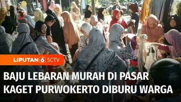 Baju Lebaran Murah Meriah di Pasar Kaget Purwokerto: Hanya Lima Ribu Rupiah per Potong! | Liputan 6