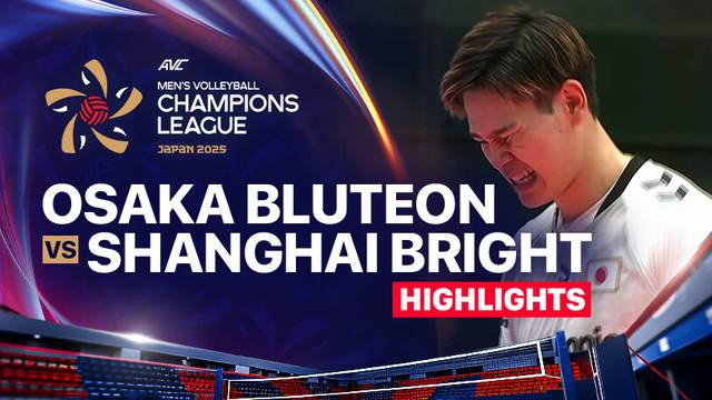 Osaka Bluteon vs Shanghai Bright Men's Volleyball Club - Highlights | AVC Men's Volleyball Champions League