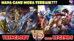 Game MOBA Mana Yang Terbaik?? Vainglory VS Mobile Legends